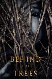 Behind the Trees (2019)