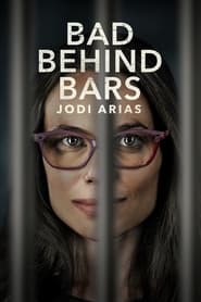 Bad Behind Bars: Jodi Arias (2023)